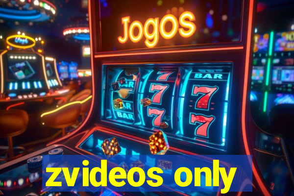 zvideos only